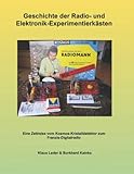 Geschichte der Radio- und Elektronik-Experimentierkästen: Eine Zeitreise vom Kosmos-Kristalldetektor zum Franzis-Digitalradio