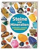 Steine und Mineralien: Entdecken, sammeln und bestimmen